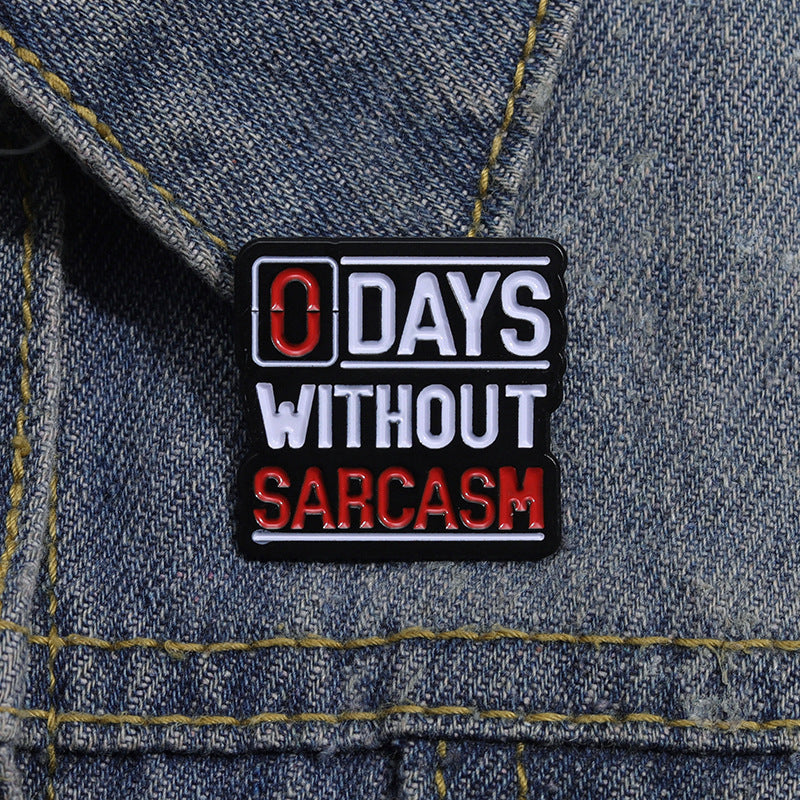 '0 days without sarcasm' enamel pin