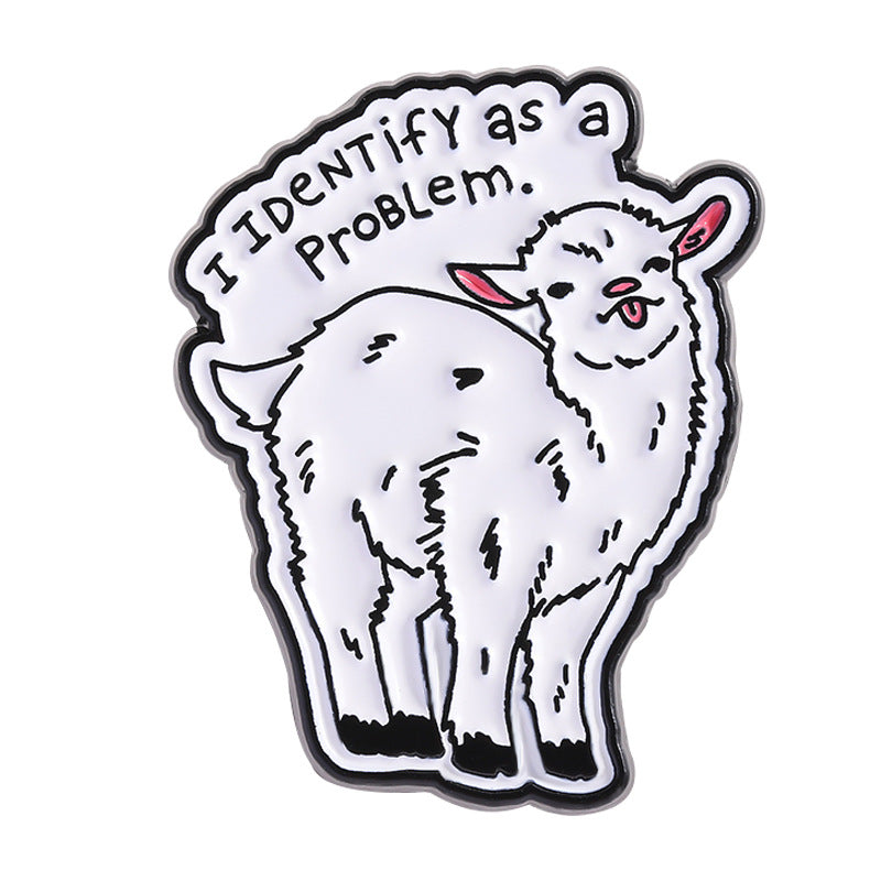 'I identify as a problem' enamel pin