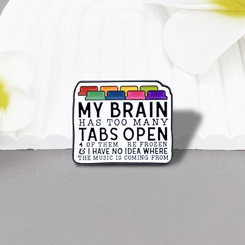 My brain has too many tabs open enamel pin