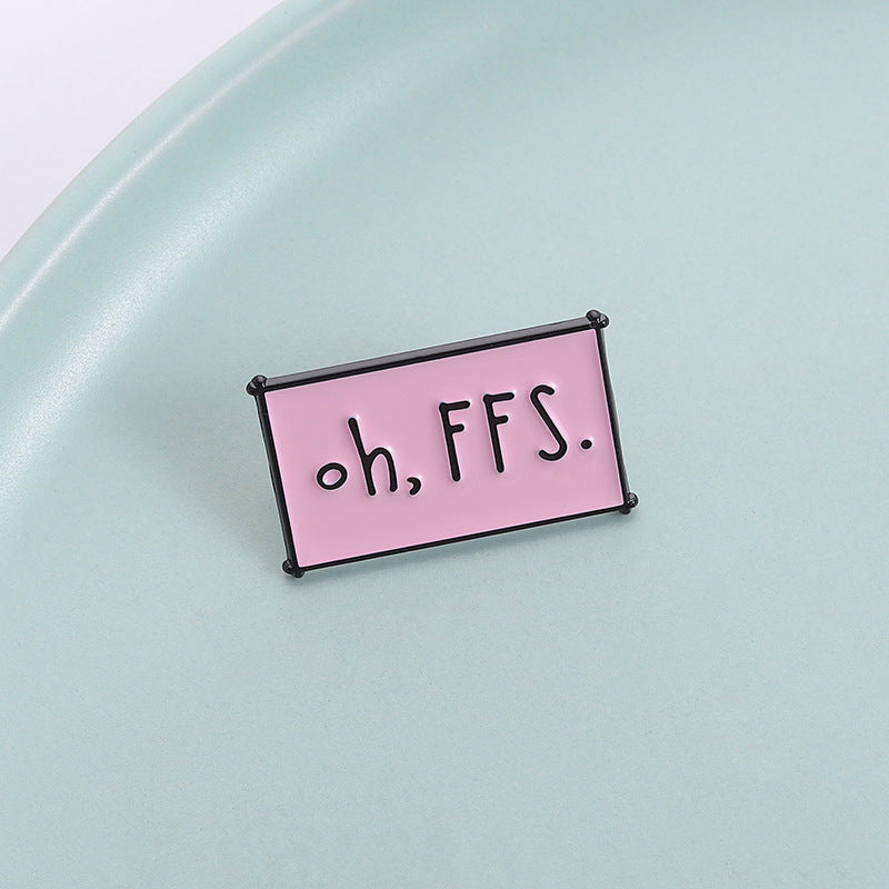 'oh, FFS' enamel pin
