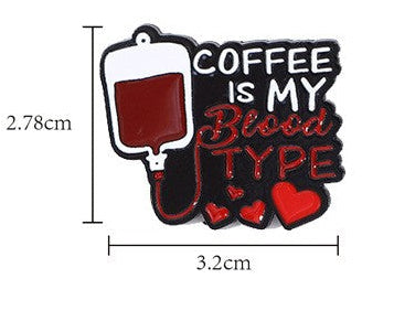 'Coffee is my blood type' enamel pin