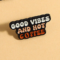 'Good vibes and hot coffee' enamel pin
