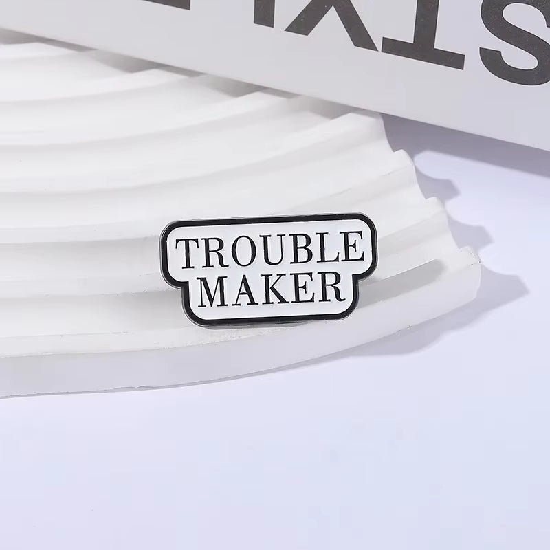 'Trouble Maker' enamel pin
