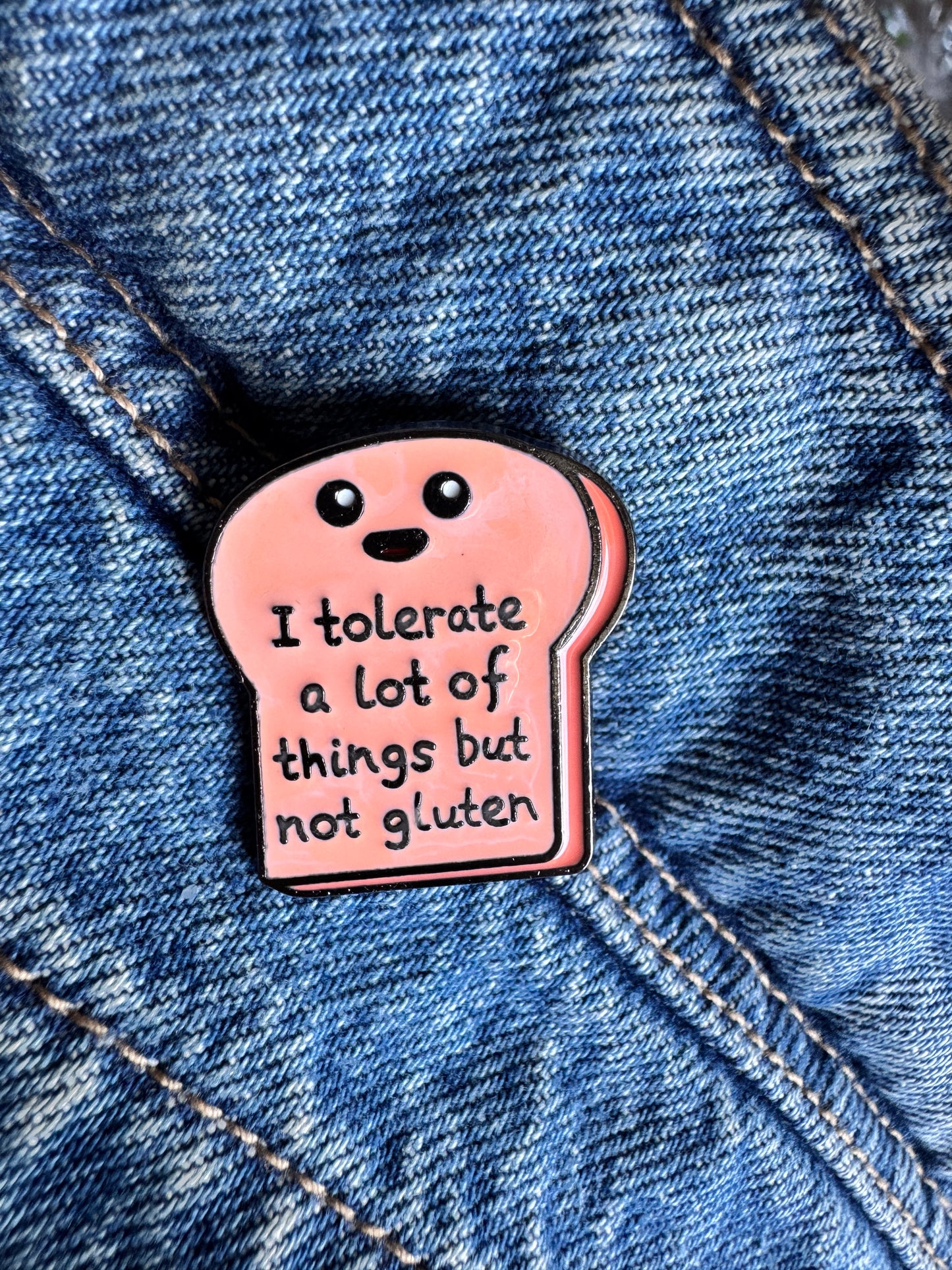 'I tolerate a lot of things but not gluten' enamel pin