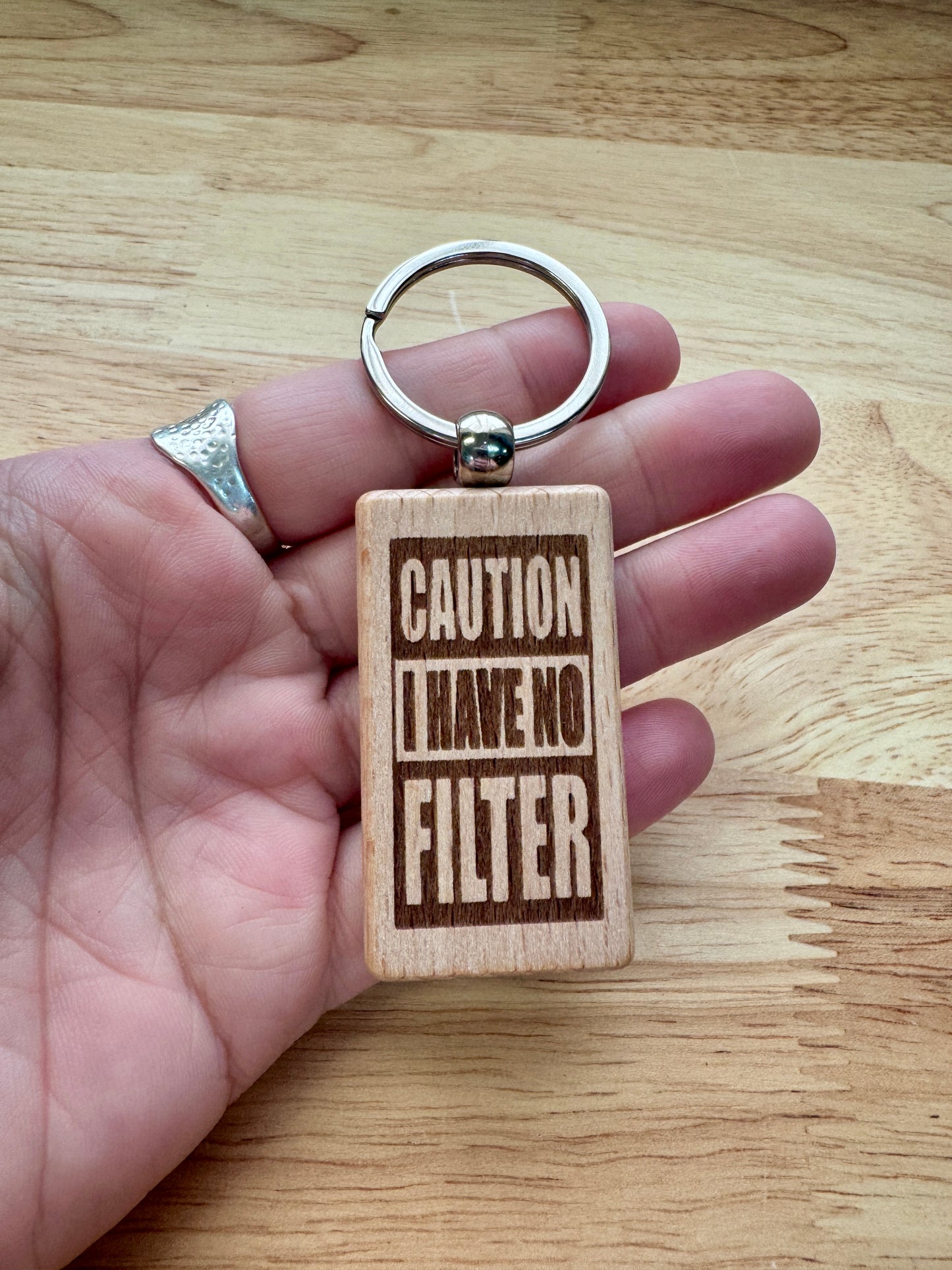 Caution I have no filter - Wooden Keyring