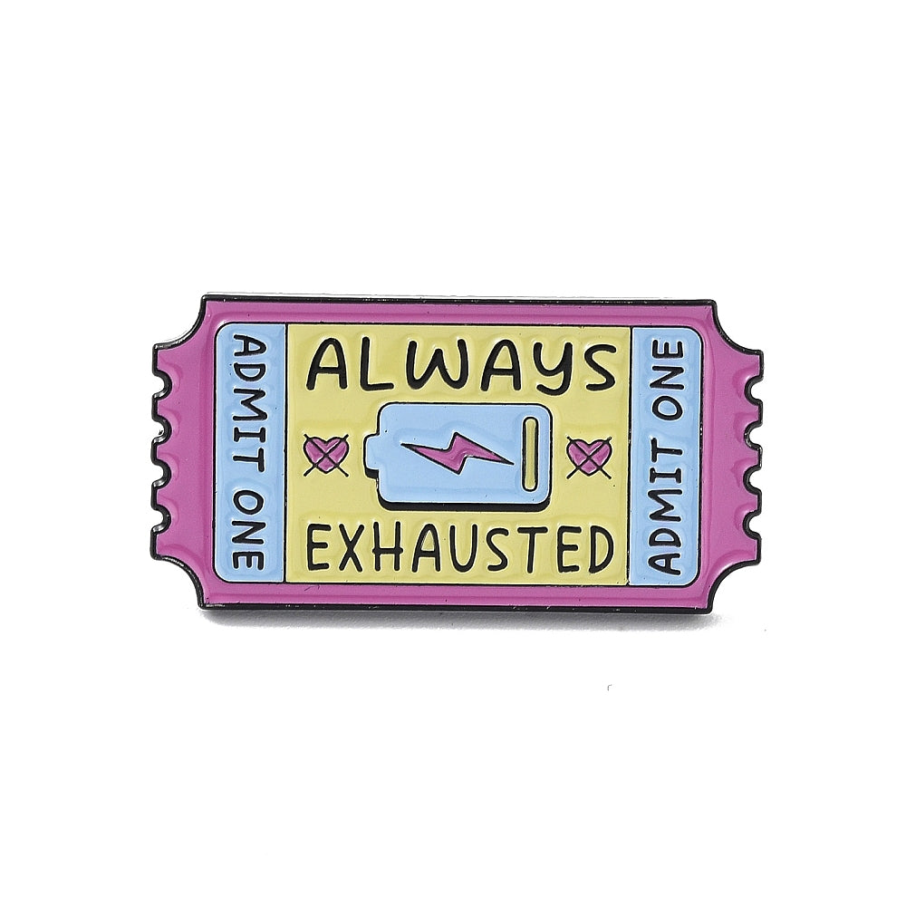 'always exhausted' ticket enamel pin