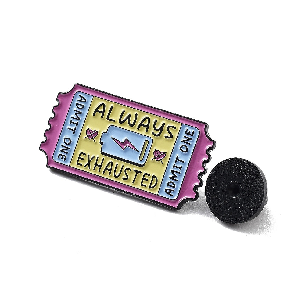 'always exhausted' ticket enamel pin