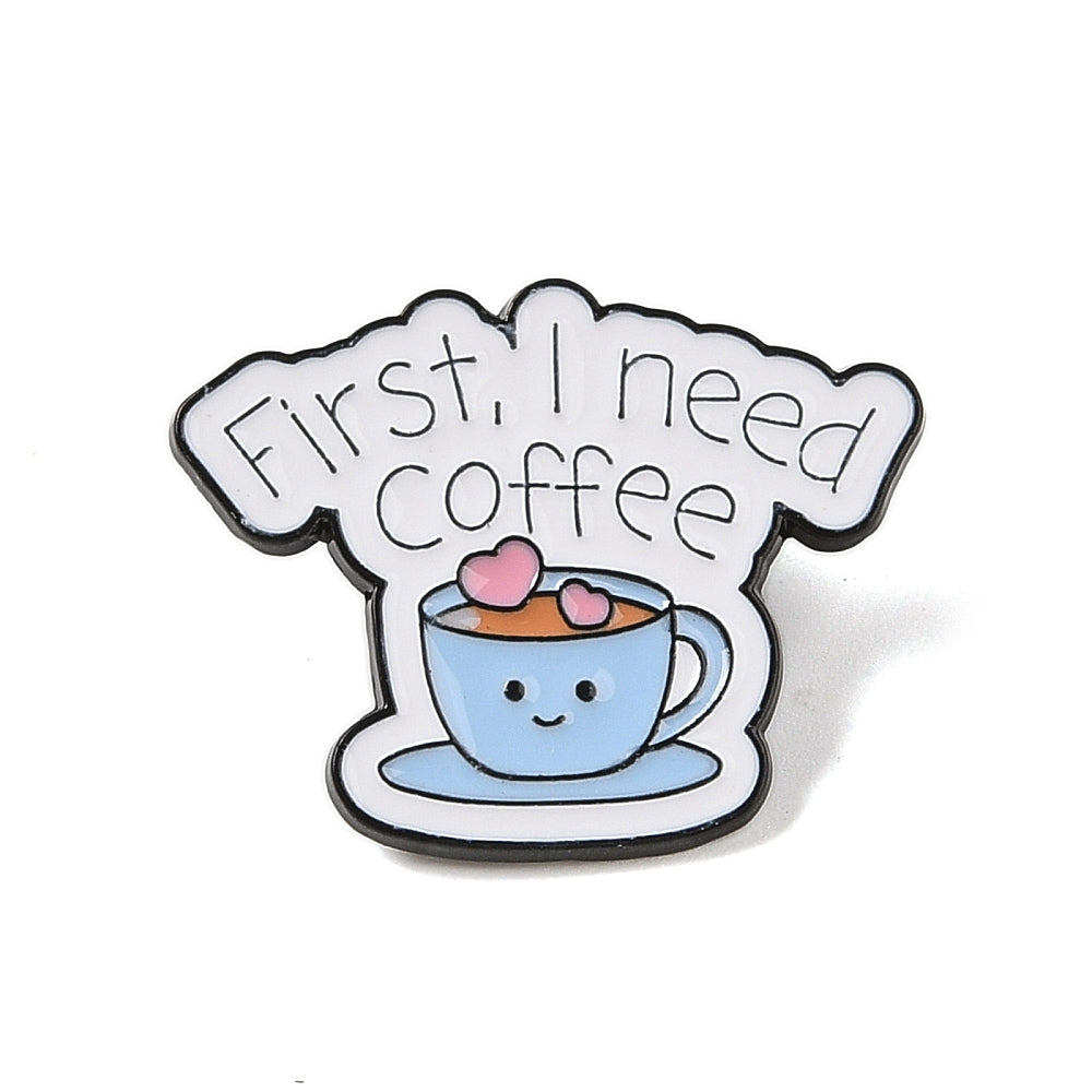 'First, I need coffee' enamel pin