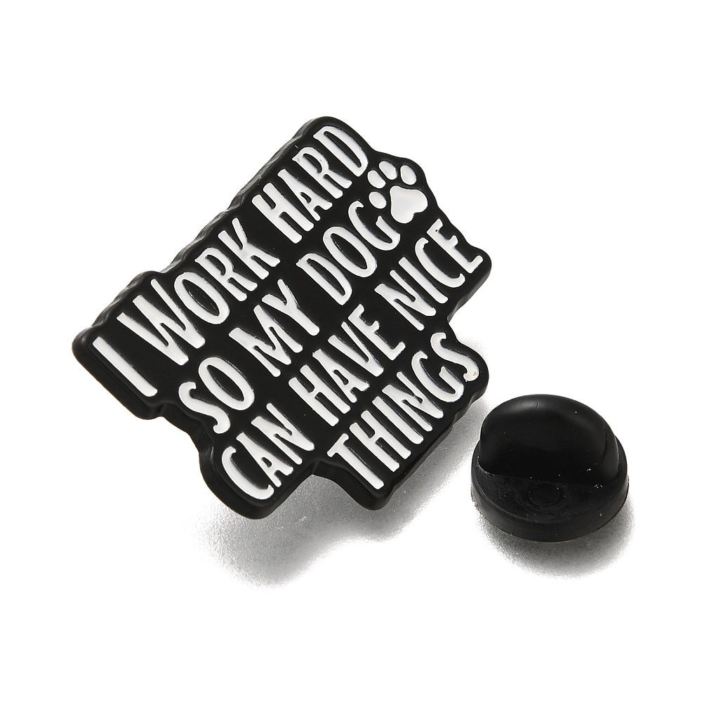 'I work hard so my dog can have nice things' enamel pin