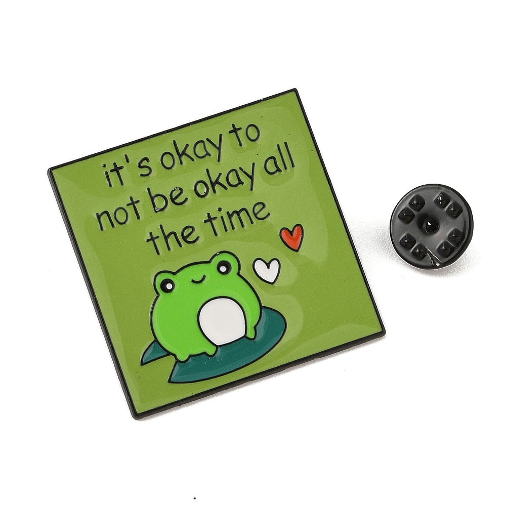 Frog 'It's okay to not be okay all the time' enamel pin