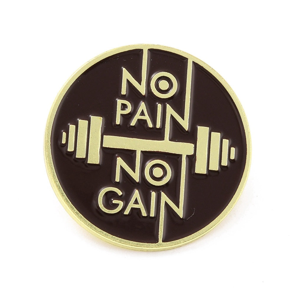 'No pain no gain' enamel pin