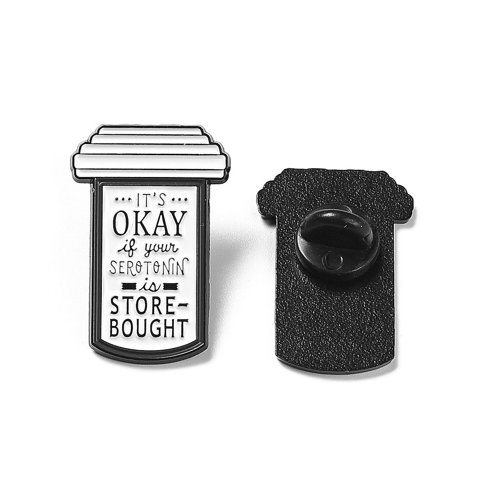 Pill box with 'it's ok if your serotonin is store bought' words enamel pin