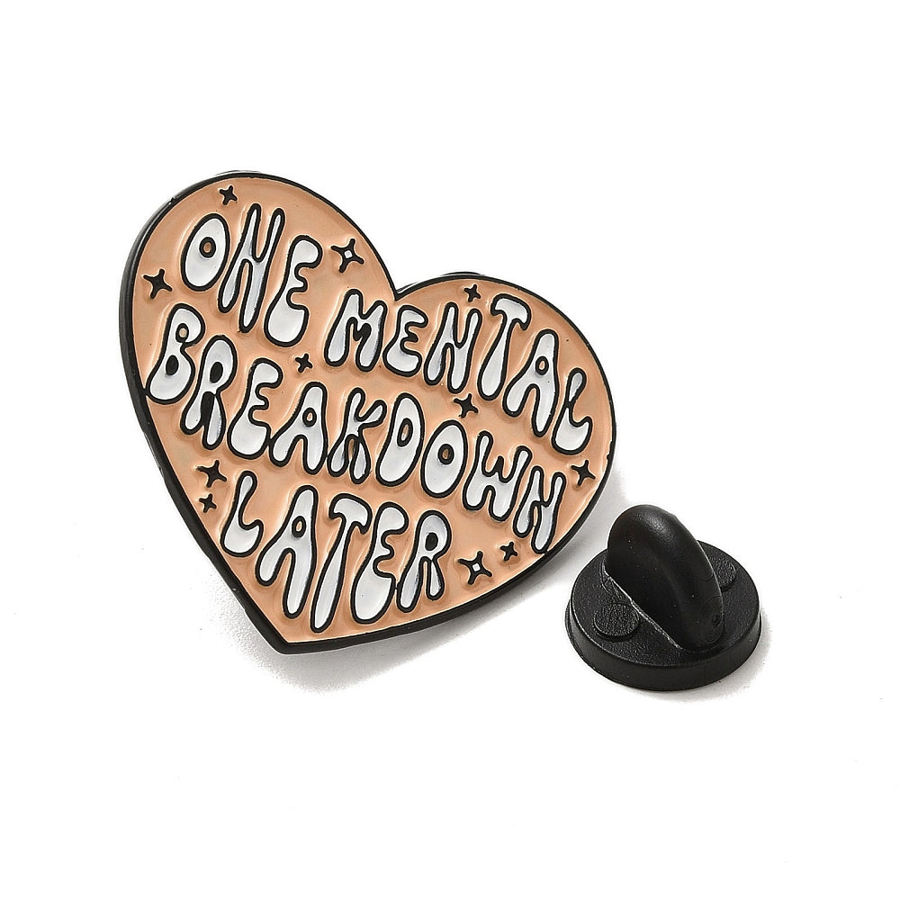 'One mental breakdown later' enamel pin