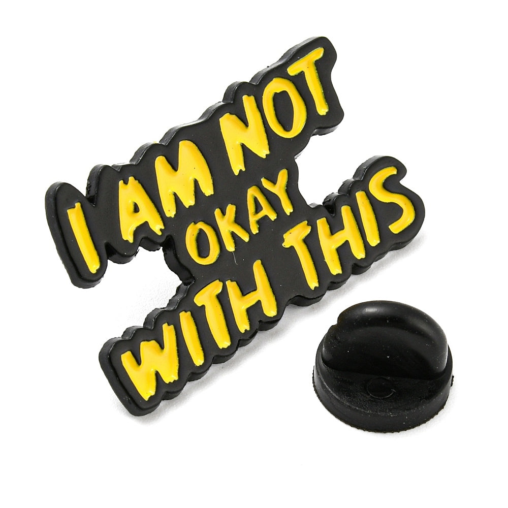 'i am not okay with this' enamel pin
