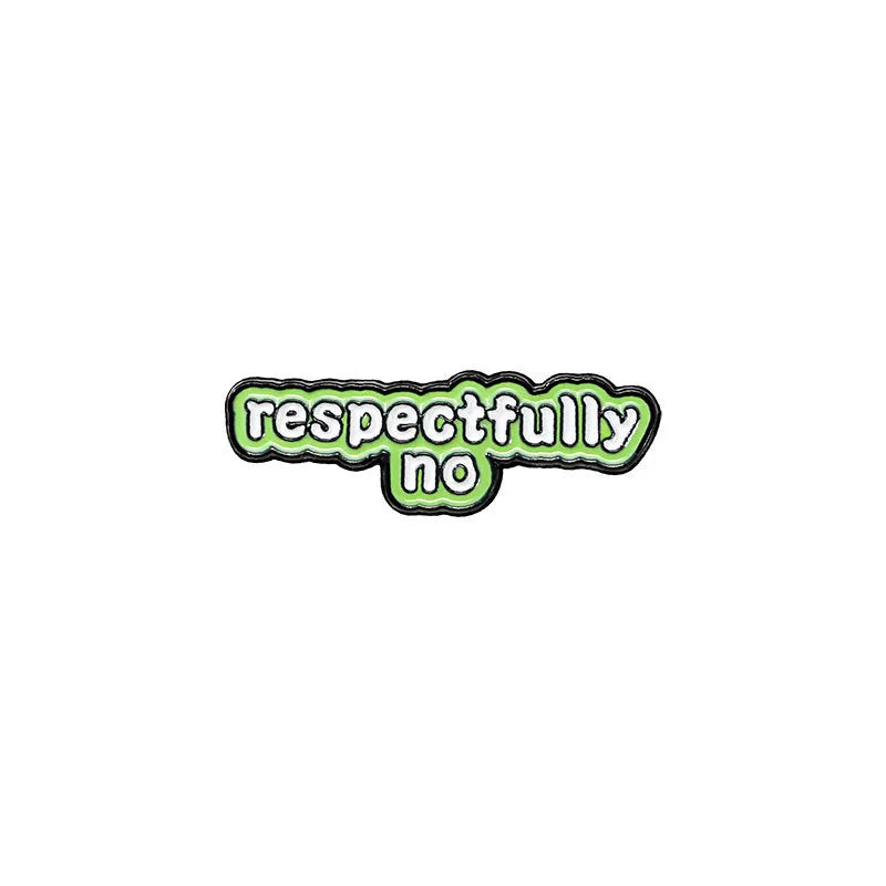 'respectfully no' enamel pin