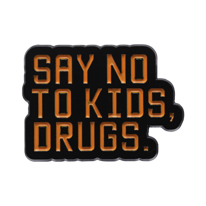 'Say no to kids, drugs' enamel pin