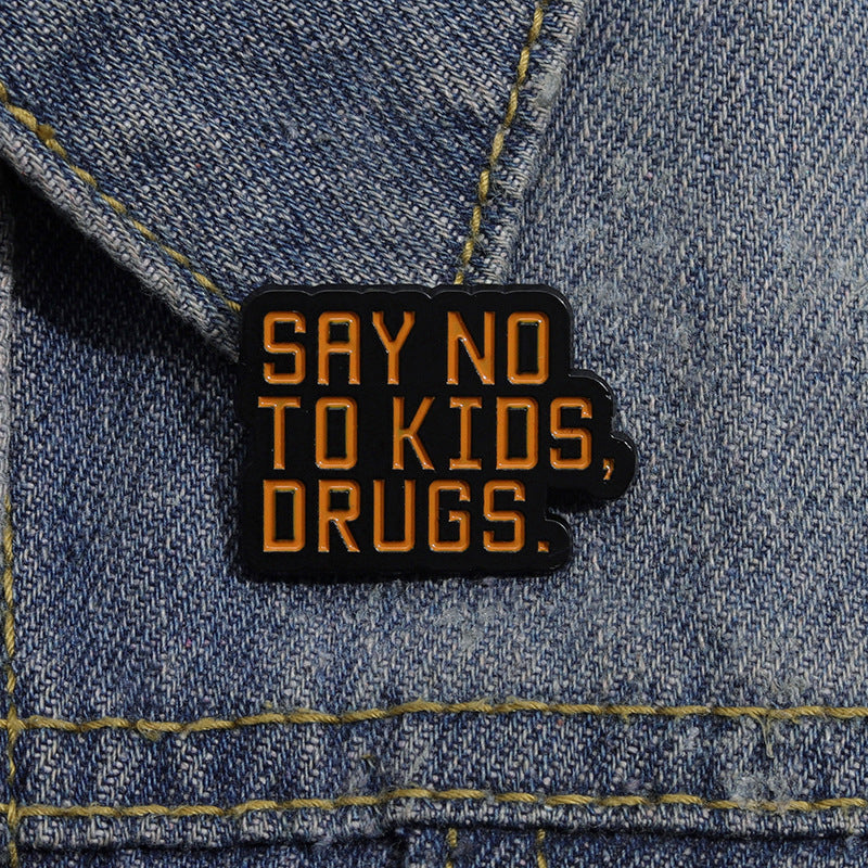 'Say no to kids, drugs' enamel pin