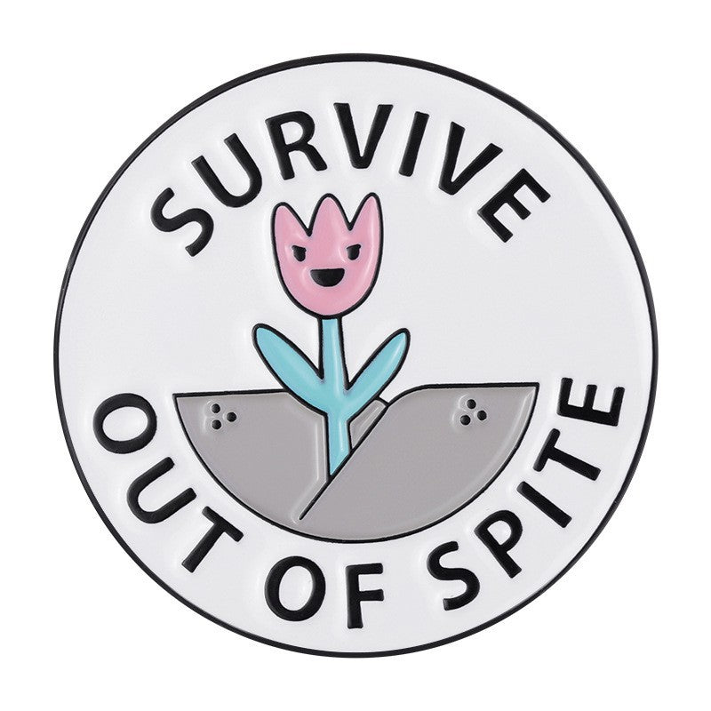'Survive out of spite' enamel pin