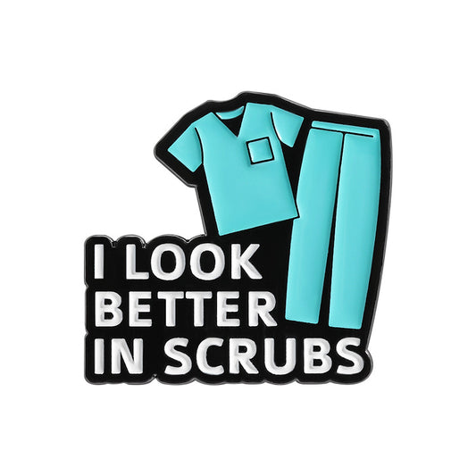 'I look better in scrubs' enamel pin
