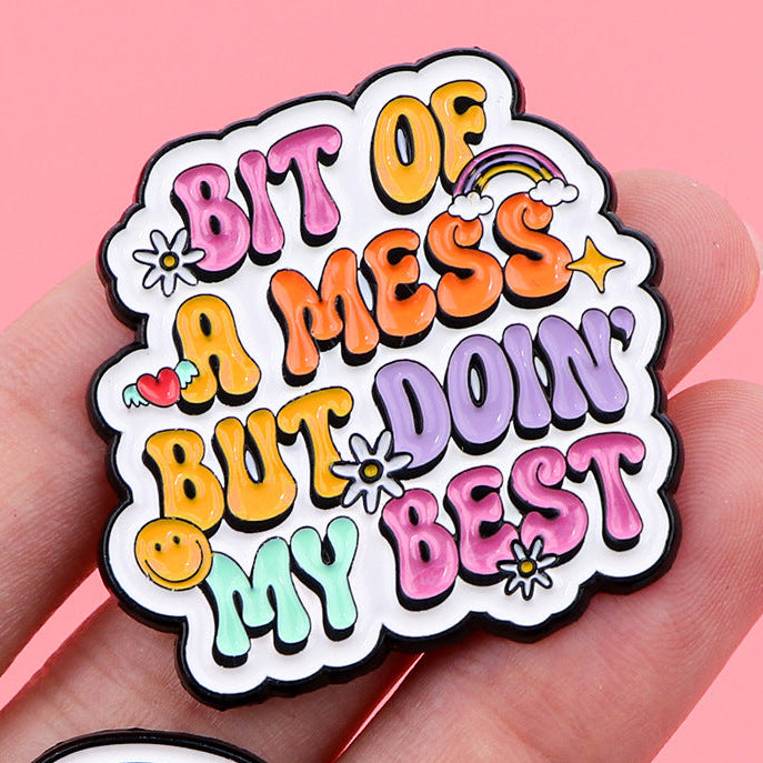 'Bit of a mess but doing my best' enamel pin