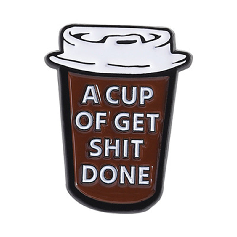 'A cup of get shit done' enamel pin