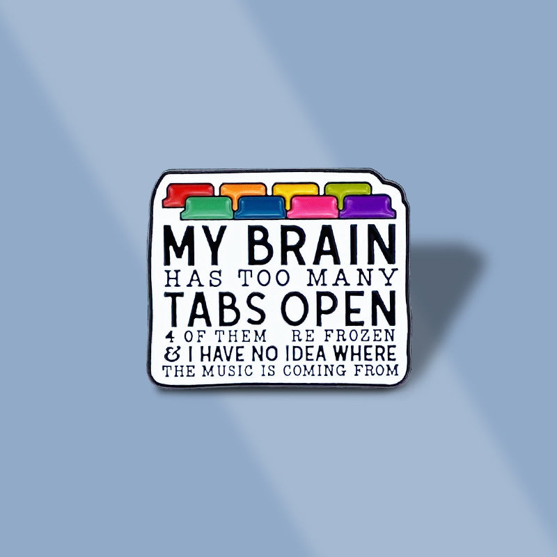 My brain has too many tabs open enamel pin