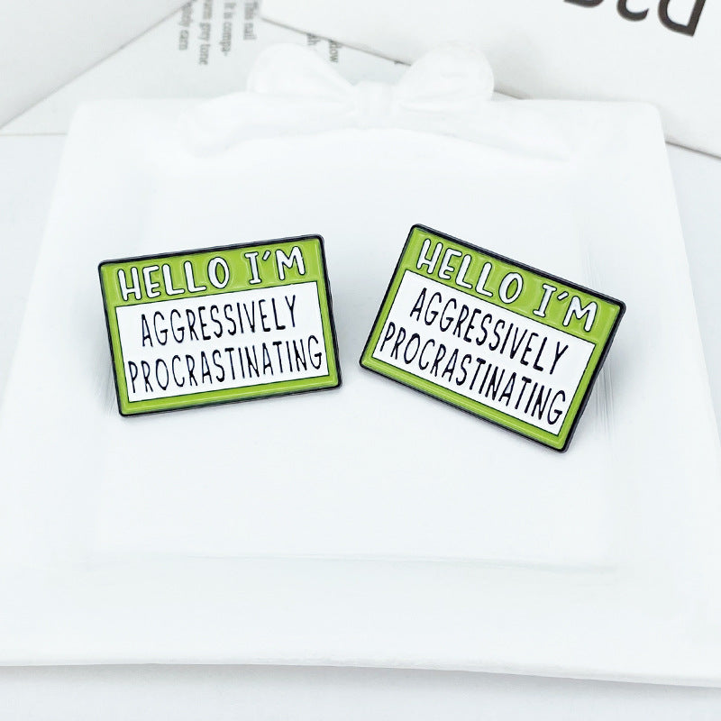 'Hello I'm aggressively procrastinating' enamel pin