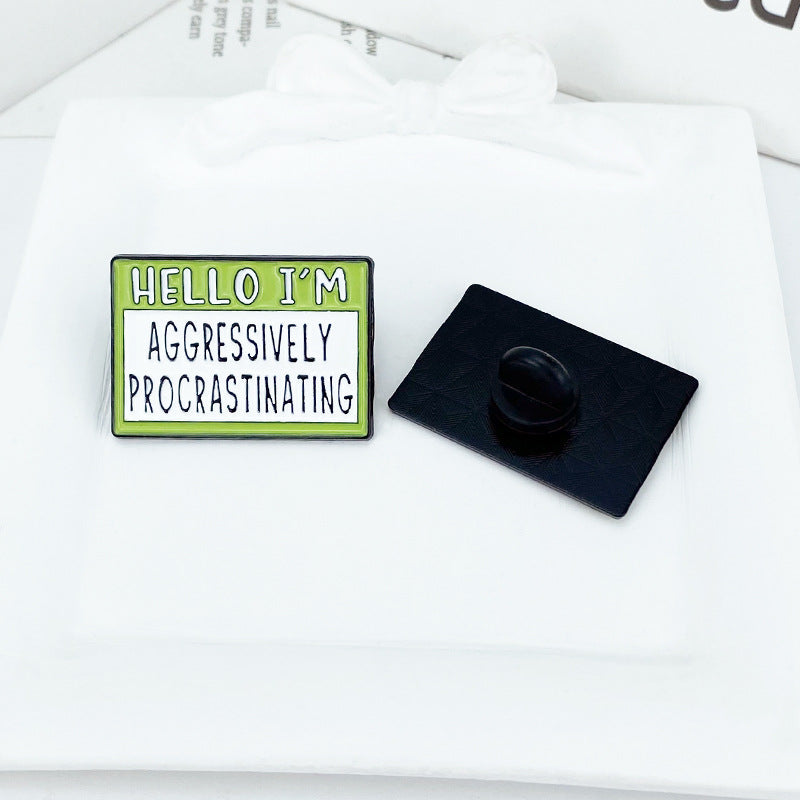 'Hello I'm aggressively procrastinating' enamel pin
