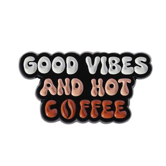 'Good vibes and hot coffee' enamel pin