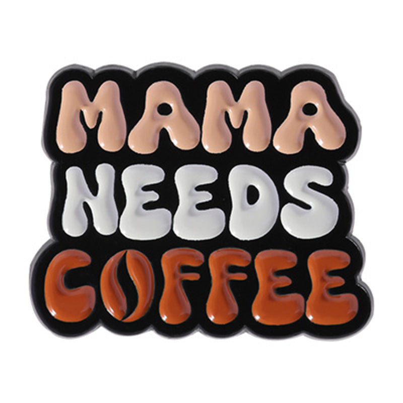 'Mama needs coffee' enamel pin
