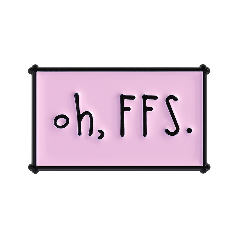 'oh, FFS' enamel pin