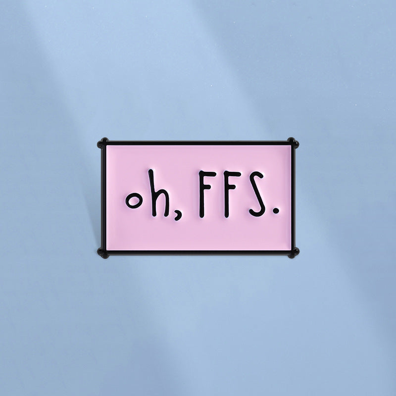 'oh, FFS' enamel pin