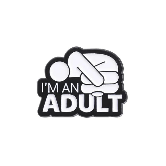 'I'm an adult' enamel pin