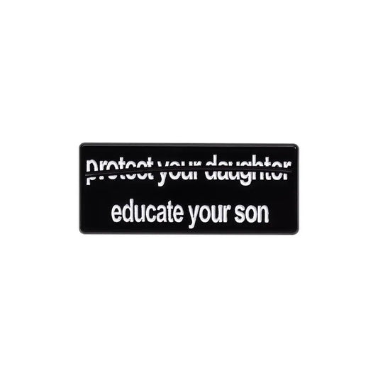 'Education your son' enamel pin