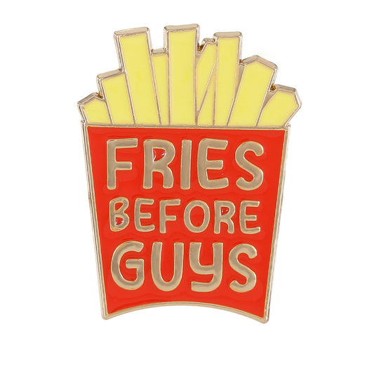 'Fries before guys' enamel pin