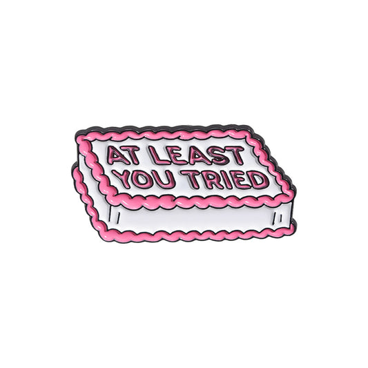 'At least you tried' cake enamel pin