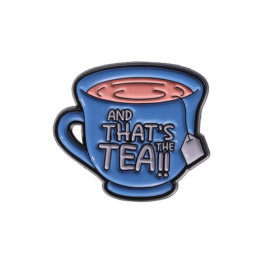 And that's the tea!! enamel pin