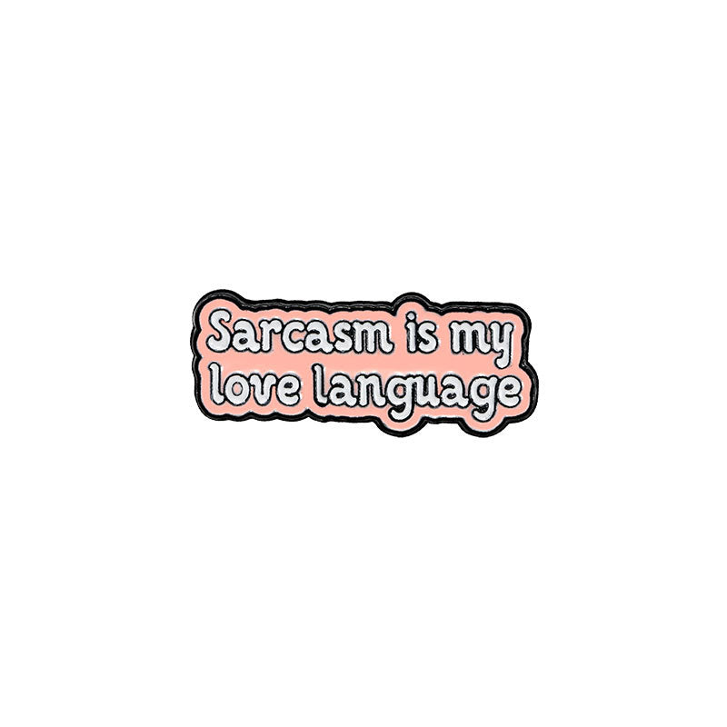 'Sarcasm is my love language' enamel pin