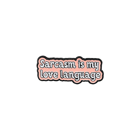 'Sarcasm is my love language' enamel pin