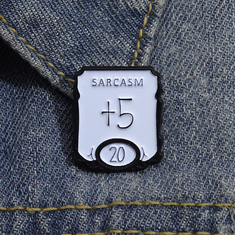 'Sarcasm +5' enamel pin