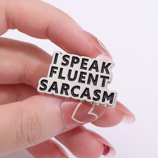 'I speak fluent sarcasm' enamel pin