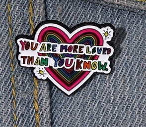 'You are more loved than you know' enamel pin