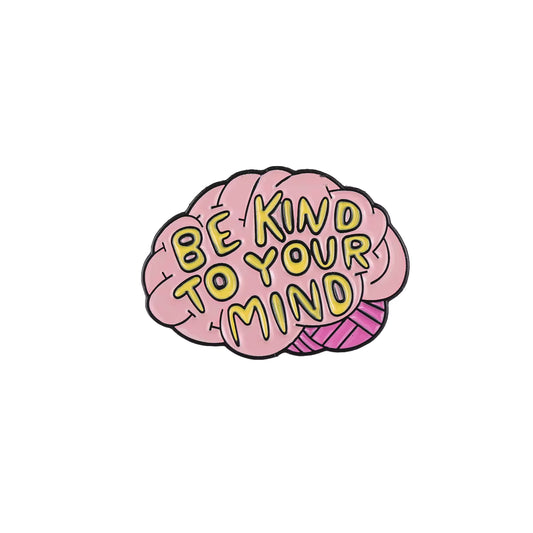 'Be kind to your mind' enamel pin