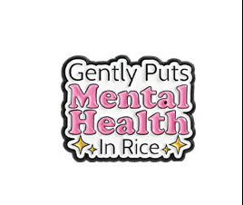 'Gently puts mental health in rice' enamel pin