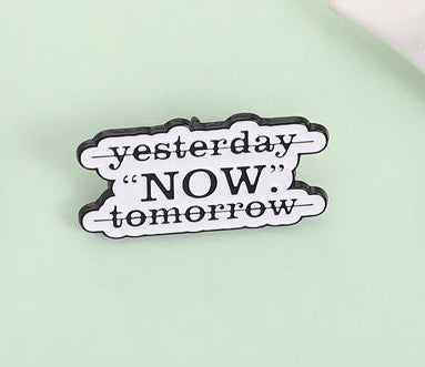 'NOW.' enamel pin