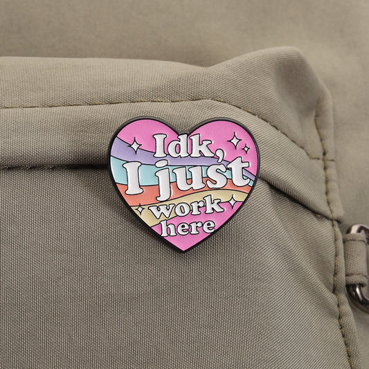 'IDK I just work here' enamel pin