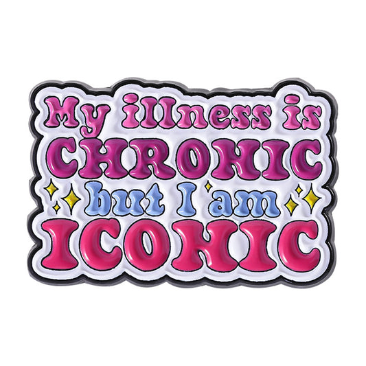 'My illness is chronic but i am iconic' enamel pin