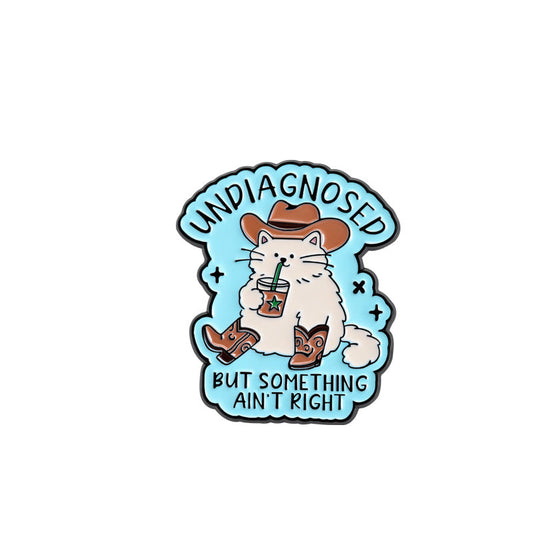 'undiagnosed but something ain't right' enamel pin