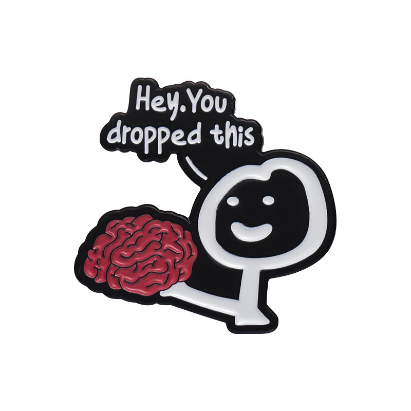 'Hey you dropped this' enamel pin