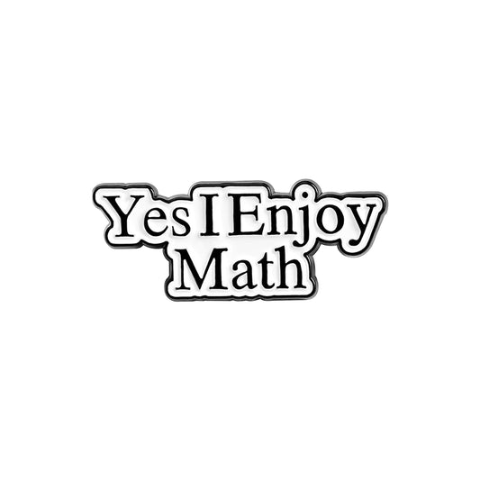 'Yes I enjoy math' enamel pin